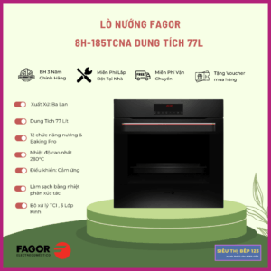 THẾ GIỚI BẾP CHÂU ÂU 229 LÒ NƯỚNG FAGOR 8H-185TCNA DUNG TÍCH 77 lÍT NHIỆT PHÂN