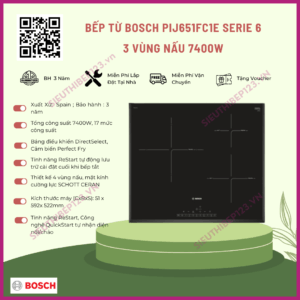 BẾP TỪ BOSCH PIJ651FC1E SERI 6 VỚI 3 VÙNG NẤU 7400W